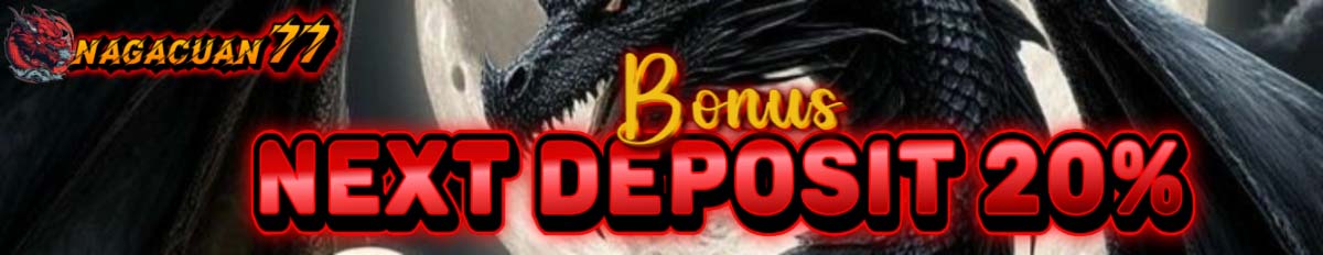 BONUS NEXT DEPOSIT 20%